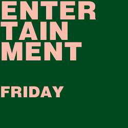 Entertainment Series - Friday