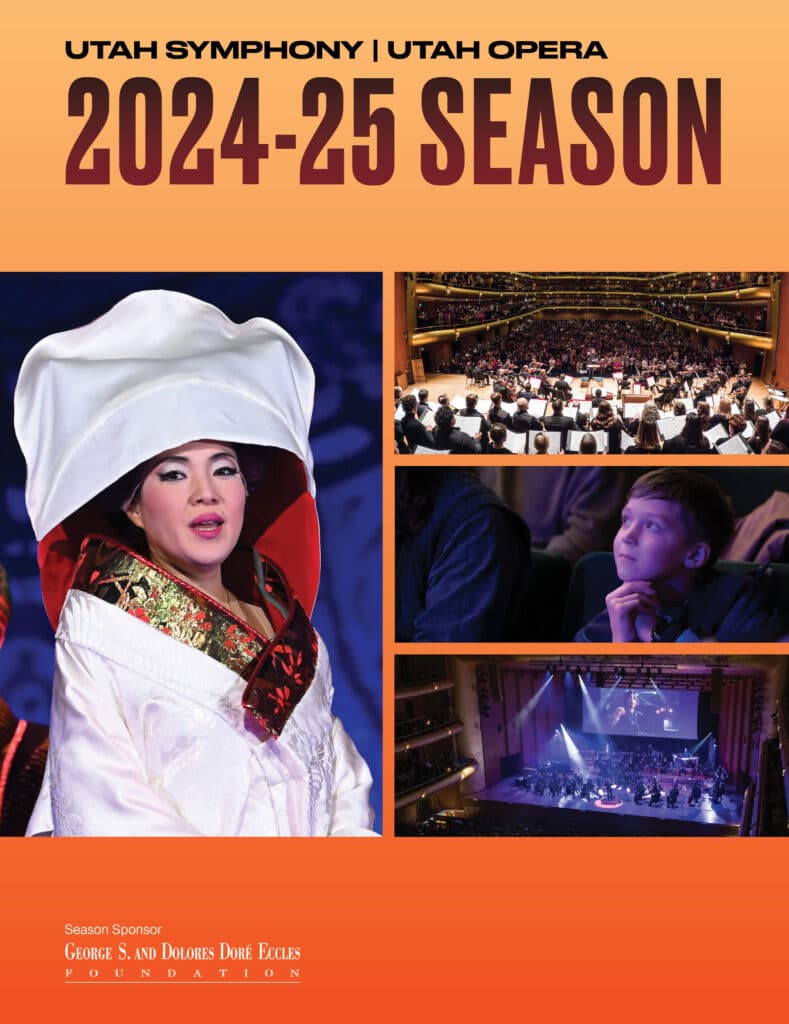 Poster for the Utah Symphony and Utah Opera 2024-25 season, featuring images of a performer in costume, an orchestra, audience members, and a full theater with a projected stage.