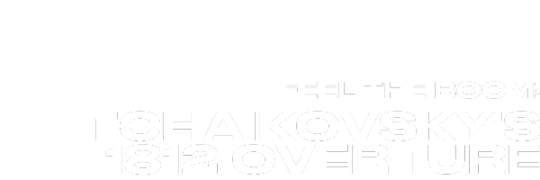 Black background with bold white text that reads: FEEL THE BOOM! TCHAIKOVSKYS 1812 OVERTURE in all capital letters.