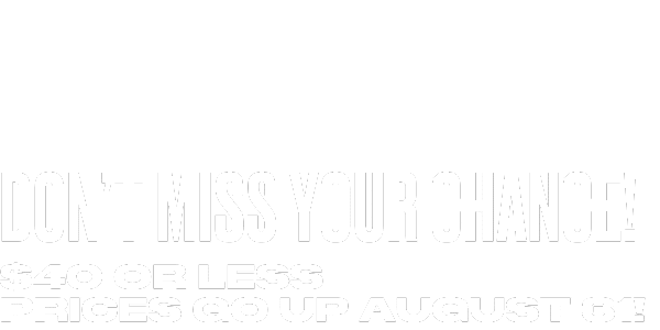 White text on a gray background reads: “DONT MISS YOUR CHANCE! $40 OR LESS. PRICES GO UP AUGUST 31!”.