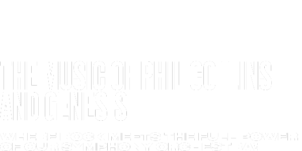 White background with large bold text reading The Music of Phil Collins and Genesis, and smaller text below stating, Where rock meets the full power of our symphony orchestra.