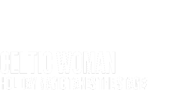 Text in bold white letters reads: “Celtic Woman Holiday Magic Takes the Stage!” against a plain background.