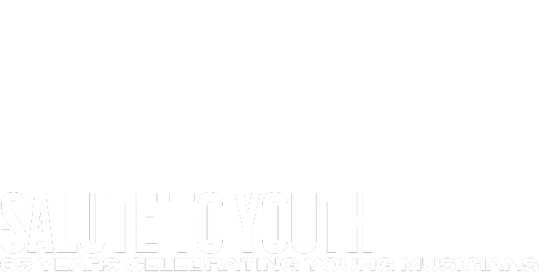 White background with bold white text at the bottom that reads “SALUTE TO YOUTH” and smaller text underneath that says “65 YEARS CELEBRATING YOUNG MUSICIANS.”.