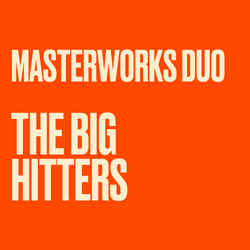 MASTERWORKS DUO THE BIG HITTERS