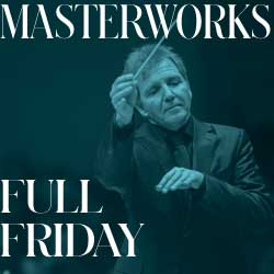 Masterworks Series (Full Season) – Friday