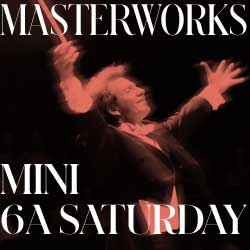 Masterworks 6 A Series - Saturday