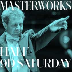 Masterworks 9 D Series - Saturday