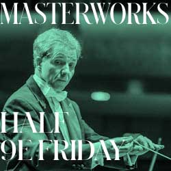 Masterworks 9 E Series - Friday