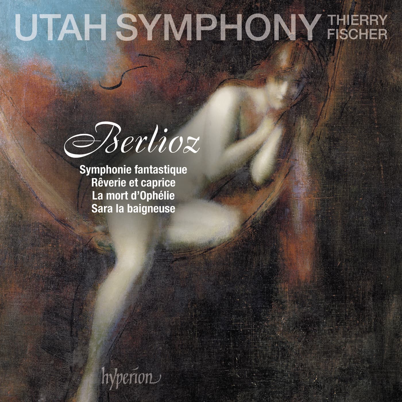 Berlioz: Symphonie fantastique & other works - Utah Symphony