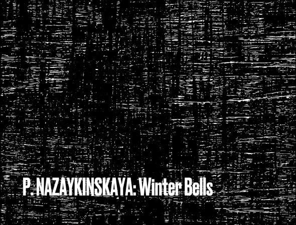 P. NAZAYKINSKAYA Winter Bells